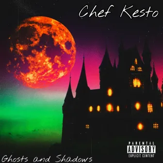 Ghosts & Shadows by Chef Kesto