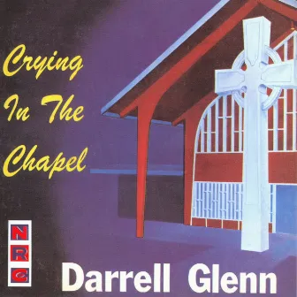 Crying In The Chapel by Darrell Glenn