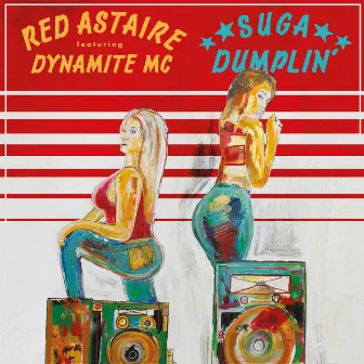 Suga Dumplin' by Red Astaire