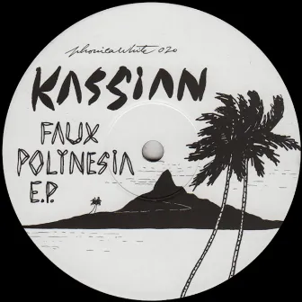 Faux Polynesia EP by Kassian