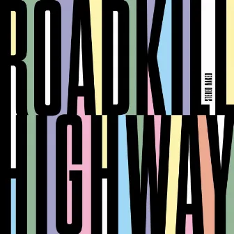 Roadkill Highway by Stereo Naked