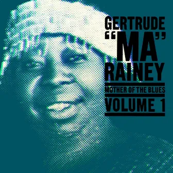 Mother Of The Blues, Vol. 1 by Gertude Rainey