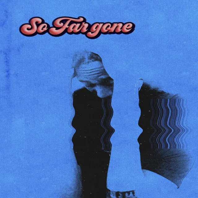 So Far Gone