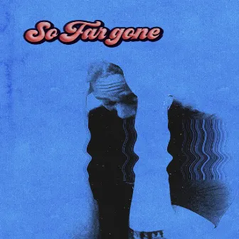 So Far Gone by Kinginn._