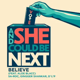 Believe (feat. Aloe Blacc) [From And She Could Be Next] by D*L*P