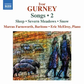 Gurney: Songs, Vol. 2 by Ivor Gurney