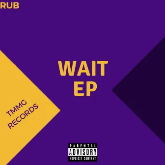 Wait by Rub