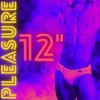 12' PLEASURE by AJB