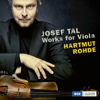 Josef Tal: Works for Viola by Hartmut Rohde