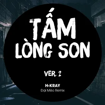 Tấm Lòng Son (Đại Mèo Remix) [Version 2] by H-Kray