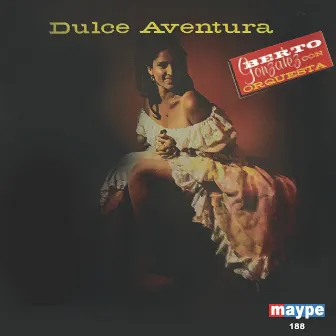 Dulce Aventura by Berto Gonzalez Y Orquesta