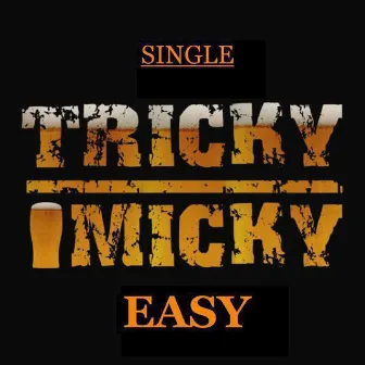 Easy by Tricky Micky