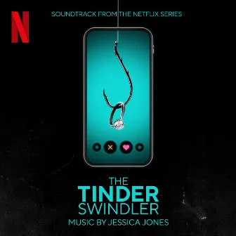 The Tinder Swindler (Soundtrack from the Netflix Series) by Jessica Jones