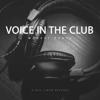 Voice in the Club by Modest Dance