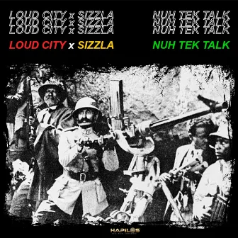 Nuh Tek Talk by Loud City