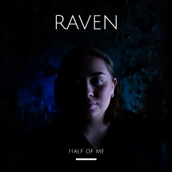 Half Of Me by RAVEN