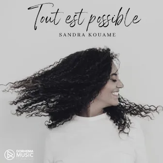 Tout est possible by Sandra Kouame