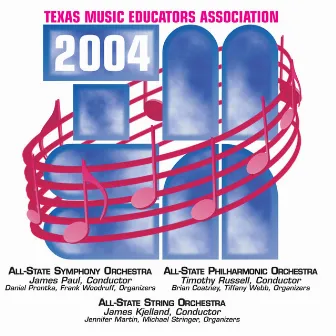 2004 Texas Music Educators Association (TMEA): All-State Symphony Orchestra, All-State Philharmonic Orchestra & All-State String Orchestra by Mike Ware