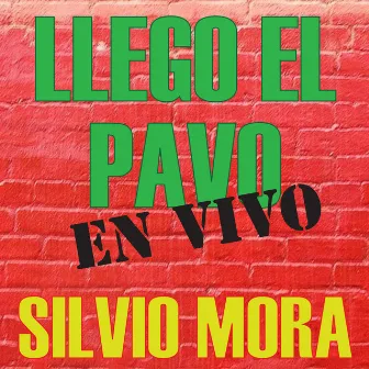 Llego el Pavo (Live) by Silvio Mora