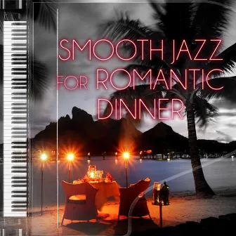 Smooth Jazz for Romantic Dinner - The Best Jazz Music Collection for Dinner Party, Instrumental Relaxing Baackground Music by Jazz Music Consort