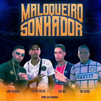 Malokeiro Sonhador by Felipe da Bv