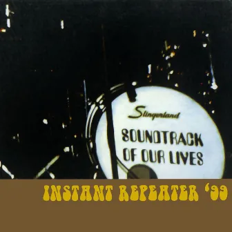 Instant Repeater '99 by The Soundtrack Of Our Lives