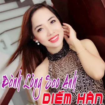 Vol 1 - Đành Lòng Sao Anh by Diễm Hân