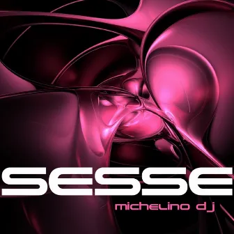 Sesse by Michelino DJ