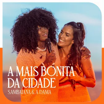 A Mais Bonita da Cidade (Ao Vivo) by Sambaiana