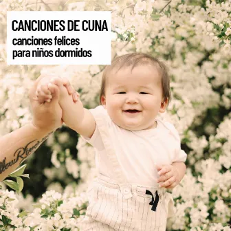 Tranquilidad y Relajacion Canciones de cuna: canciones felices para ninos dormidos by Canticuenticos