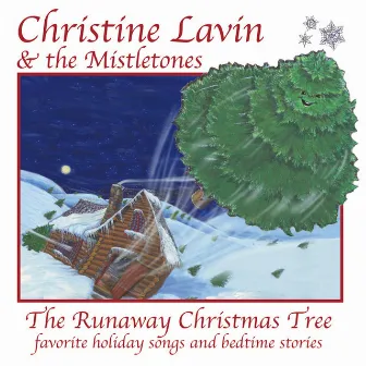 The Runaway Christmas Tree by The Mistletones