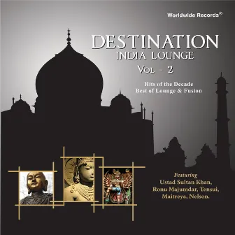 Destination India Lounge, Vol. 2 by Shahdaab Bhartiya