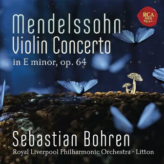 Mendelssohn: Violin Concerto in E Minor, Op. 64 by Sebastian Bohren