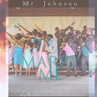 Marry Me by Mr. Johnson