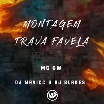 Montagem Trava Favela by DJ MAVICC