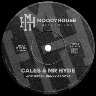 Acid Break, Funky Groove by Cales & Mr Hyde