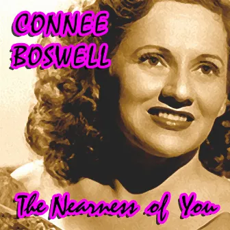 The Nearness Of You by Connee Boswell