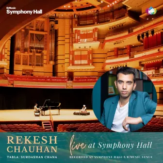 Live at Symphony Hall by Rekesh Chauhan