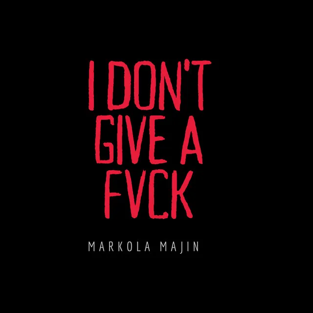 I Don't Give a Fvck