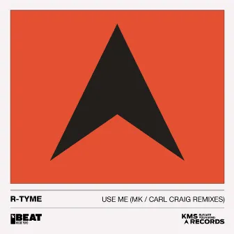 Use Me (MK / Carl Craig Remixes) by R-Tyme