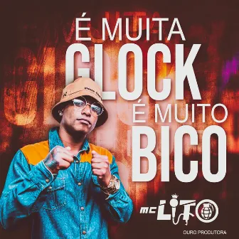 É Muita Glock, É Muito Bico by Ouro Produtora