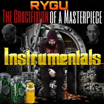 The Crucifixion Instrumentals by RyGu