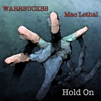 Hold On Featuring Mac Lethal - Single by Warrbuckss