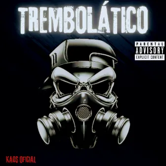 Trembolático by Kaos Oficial