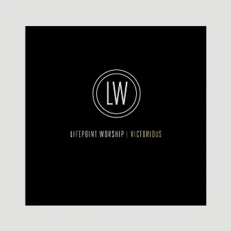 Victorious by Lifepoint Worship