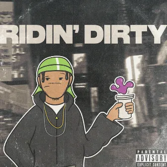 Ridin Dirty by Lil Justo