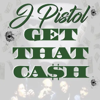 Get That Cash by Jpistol