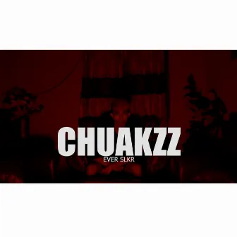 CHUAKZZ by EVER SALIKARA