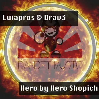 Hero by Hero Shopich by Drav3