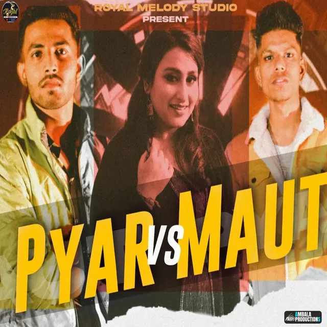 Pyar VS Maut